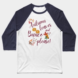 Autumn Leaves and Bunco Please Dice Game Night Baseball T-Shirt